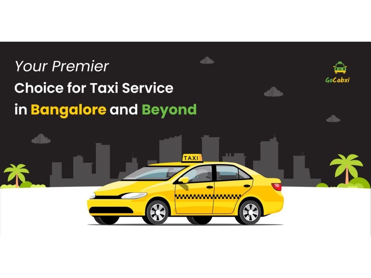 “Gocabxi Taxi Service: Your Premier Choice for Taxi Service in Bangalore and Beyond” “Gocabxi Taxi Service: Your Premier Choice for Taxi Service in Bangalore and Beyond”